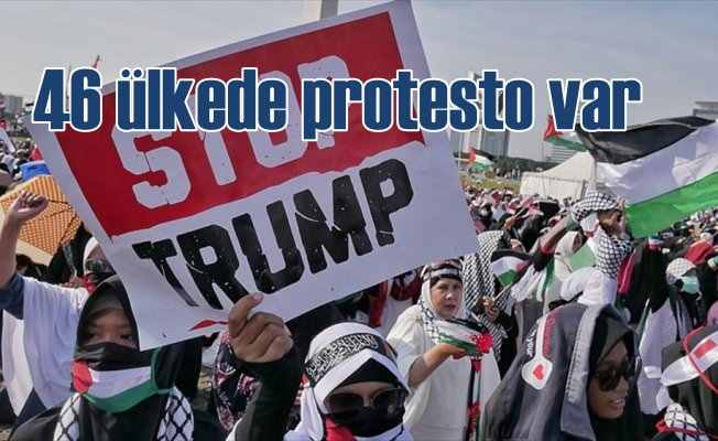 ABD’nin Kudüs kararına 46 ülkede protesto