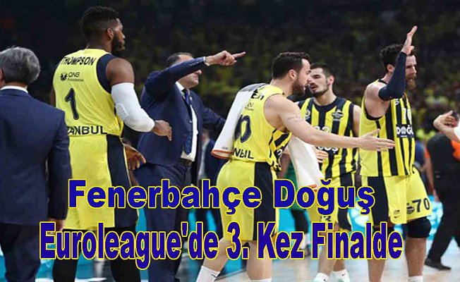 Fenerbahçe Euroleague'de 3. kez finalde