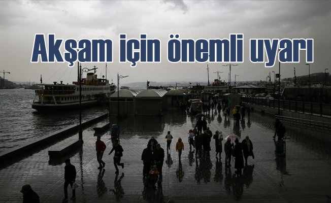 İstanbul için bugün kuvvetli yağış uyarısı