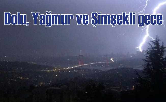 İstanbul'da yağmur, dolu, gök gürültüsü ve şimşek var