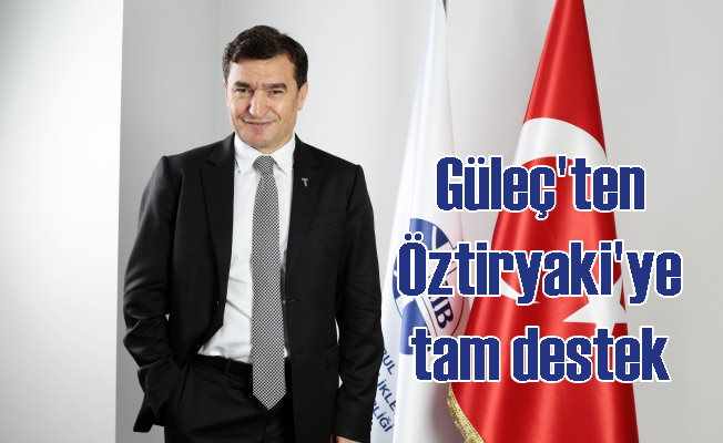 TİM Başkanlık seçimlerinde Öztiryaki'ye destek