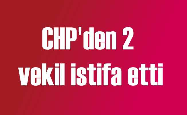 CHP'de beklenen istifalar: SP'li 2 vekil partisine geçti