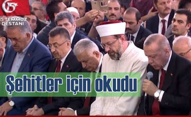 Cumhurbaşkanı Erdoğan 15 Temmuz şehitleri için Kuran okudu