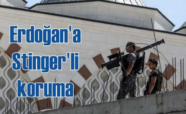 Erdoğan'a camii kubbesinde uçaksavarlı koruma