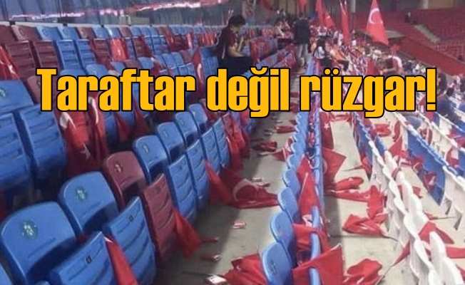 Trabzon'da milli maç; Taraftar değil rüzgar sürükledi
