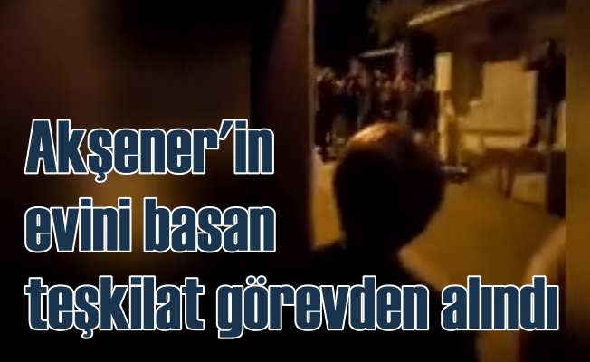 Akşener'in evini basmaya kalkan MHP teşkilatı feshedildi
