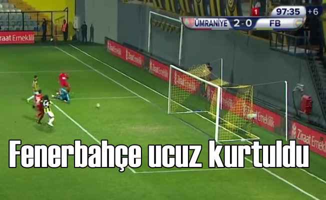 Ziraat Kupası: Ümraniyespor 1 - Fenerbahçe 0
