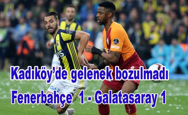 Fenerbahçe evinde Galatasraay'a karşı yenilmezlik serisini sürdürdü
