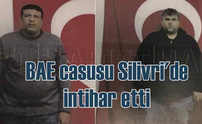 İstanbul'da yakalan BAE casusu intihar etti!