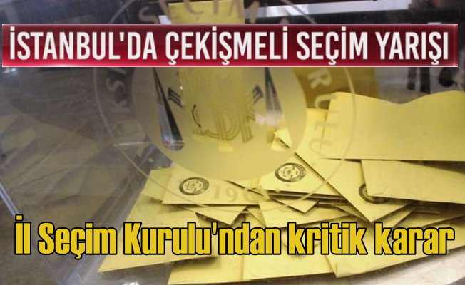 İstanbul seçimlerinde sonucu değiştirecek şok karar