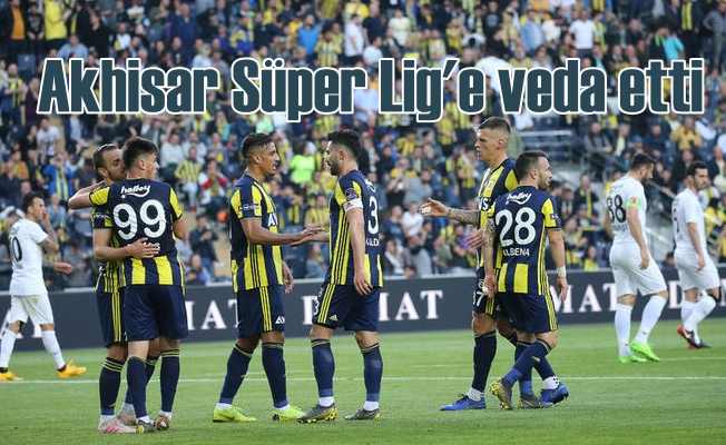 Fenerbahçe, Akhisarspor'u 2 golle ligten düşürdü