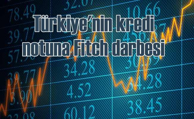 Fitch, Türkiye'nin kredi notunu negatife çevirdi 