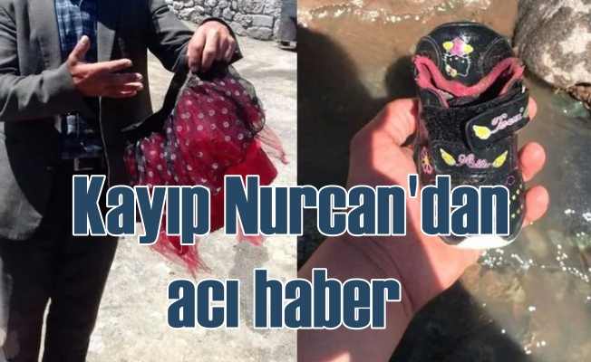 Kayıp Nurcan'dan acı haber 7 gün sonra geldi