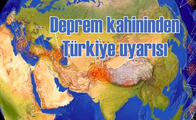 Deprem tahmincisinden Türkiye için önemli uyarı