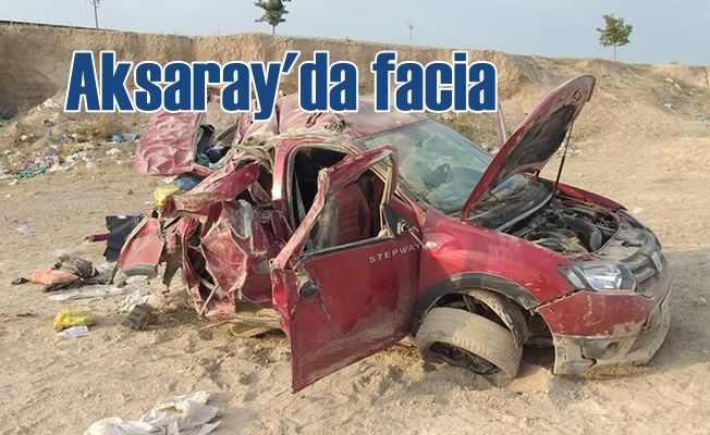 Aksaray'da feci kaza, aynı aileden 3 kişi can verdi 