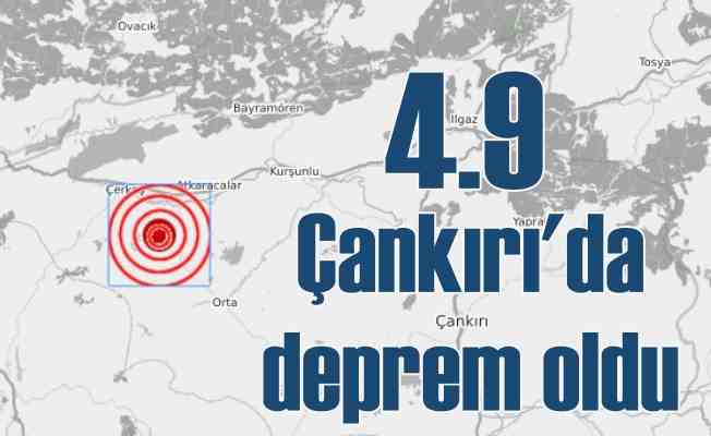 Çankırı Çerkeş'de deprem, Çankırı 4.9 ile sallandı