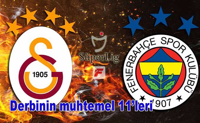 Galatasaray, Fenrbahçe derbisi muhtemel 11'ler 