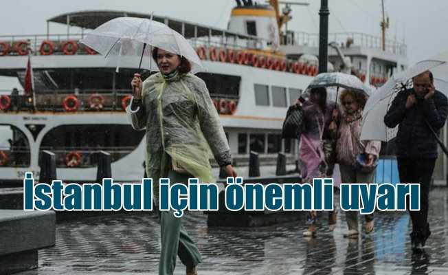 İstanbul ve Marmara Bölgesi için önemli uyarı