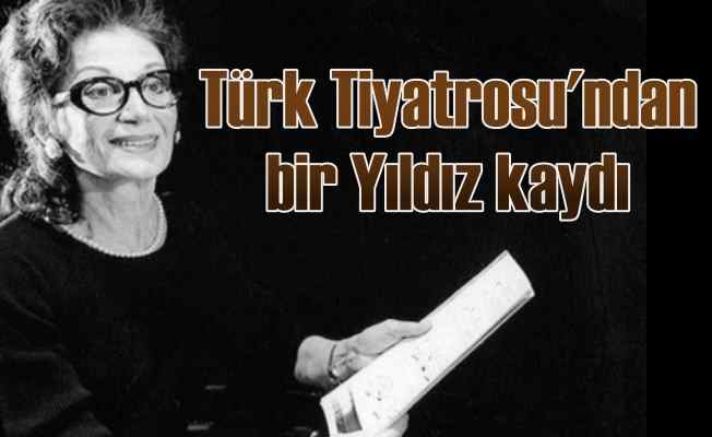 Türk tiyatrosu yasta, Yıldız Kenter vefat etti