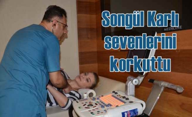 Songül Karlı rahatsızlandı, hastaneye kaldırıldı