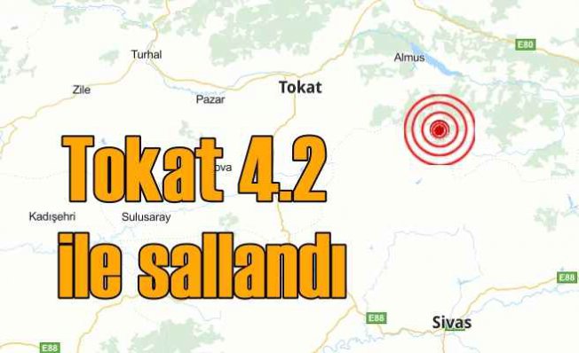 Tokat Almus'ta deprem, Almus 4.2 ile sallandı