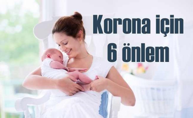 Hamilelik ve lohusalık döneminde özel 6 korona önlemi