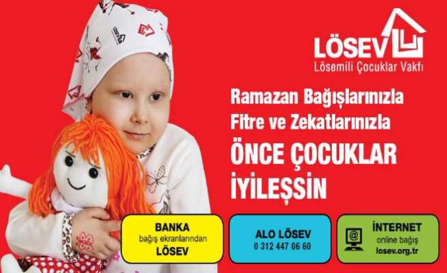 LÖSEV | Ramazan bağışları, fitre ve zekatlarla önce çocuklar iyileşsin