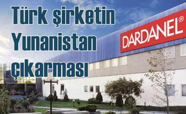 Dardanel Yunanistan'da şirket kuruyor