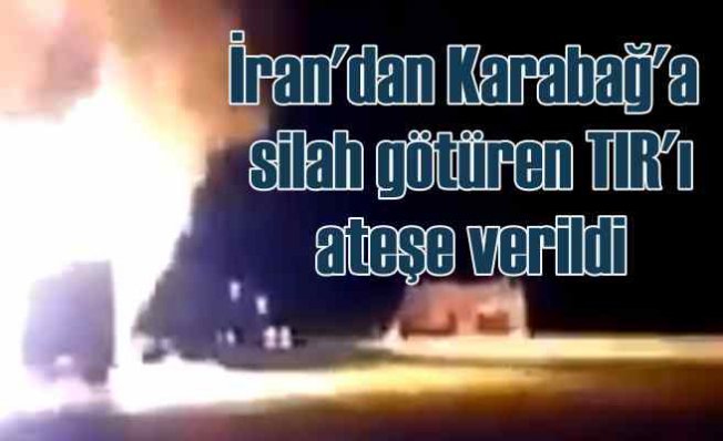 İran'dan Ermenistan'a tank götüren TIR ateşe verildi