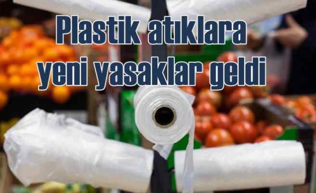 Plastik atıklara yeni yasaklar getirildi