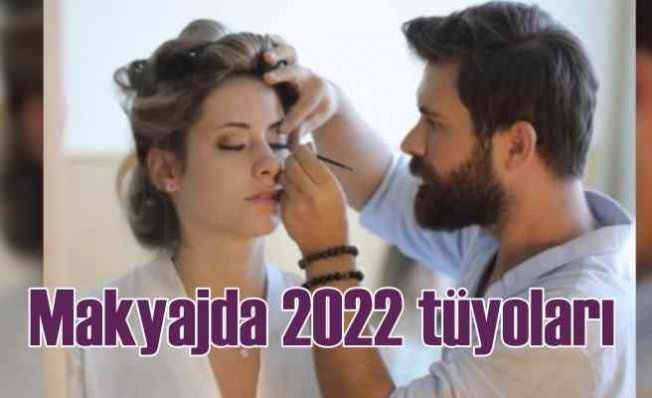 Fatih Şahin'den 2022 makyaj tüyoları