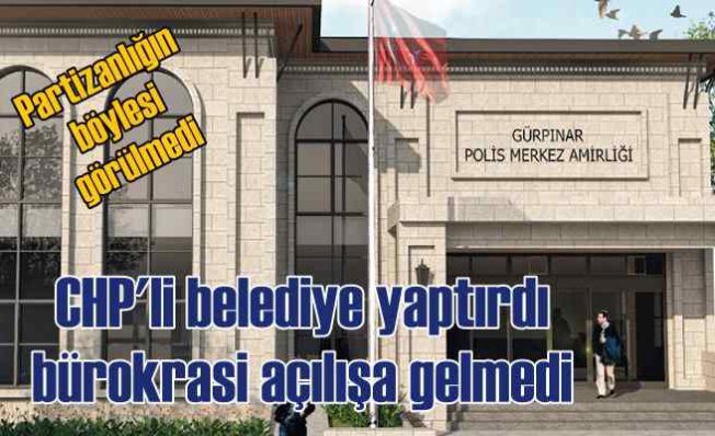 CHP'li belediye cami ve karakol yaptırdı, devletten açılışa gelen olmadı