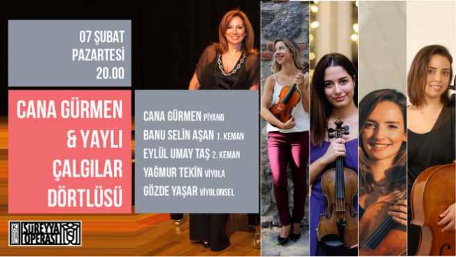 Cana Gürmen ve Yaylı Çalgılar Dörtlüsü 7 Şubat Süreyya Operası’nda