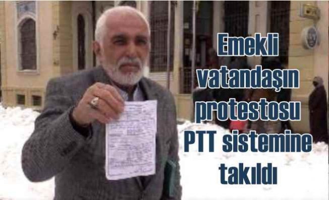 Emekli vatandaşın maaş protestosu PTT 'Sistemi'ne takıldı