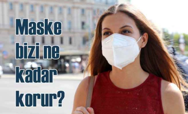 Kullandığınız Yüz Maskesi, Sizi, Koronavirüsten Korur mu?