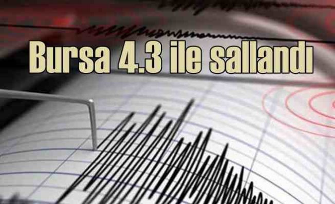 Bursa'da 4.3 büyüklüğünde deprem
