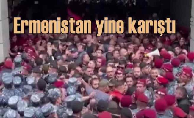 Ermenistan karıştı, göstericiler bakanlık bastı