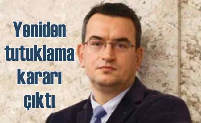 Metin Gürcan için yeniden tutuklama kararı