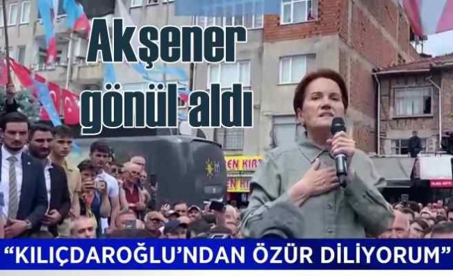 Akşener, Kılıçdaroğlu'ndan özür diledi