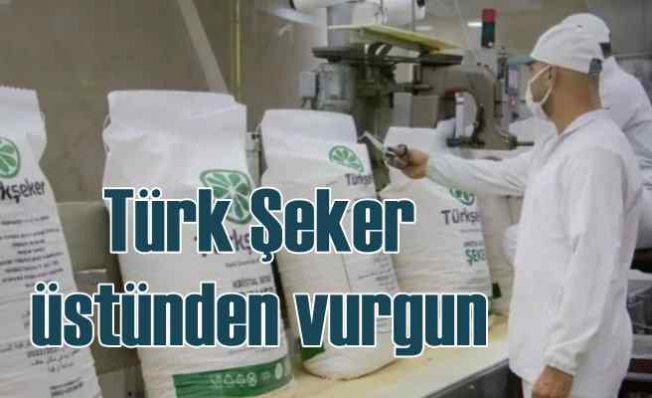 Üretim Türk Şeker'den satışı AKP'li Turk Şeker'den