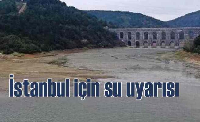 Bilim insanından İstanbul için uyarı | 2 aylık su kaldı