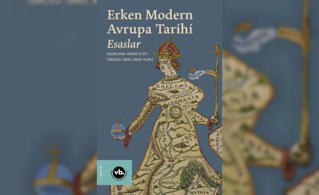 Erken Modern Avrupa Tarihi VakıfBank Kültür Yayınları’nda