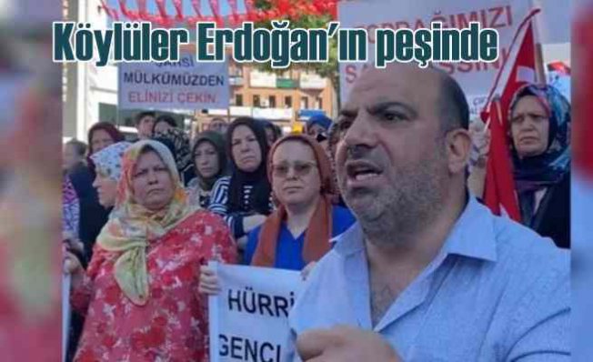 Tarlalarına el konulan köylüler Erdoğan'ın peşinde