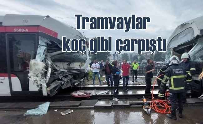 Samsun'da tramvay kazası | Koç gibi çarpıştılar, 26 yaralı var