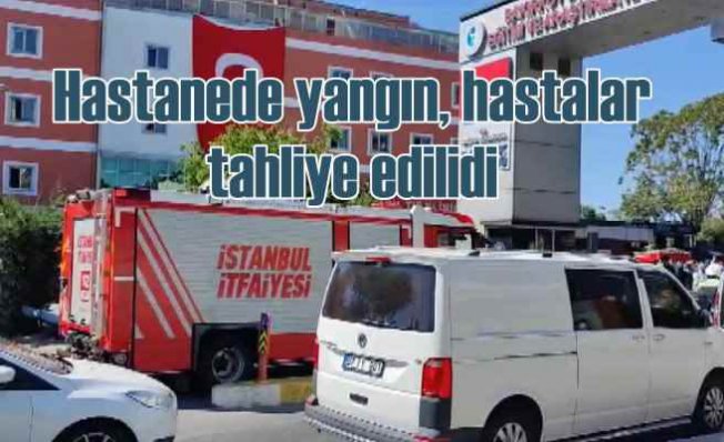 Bakırköy Dr. Sadi Konuk Eğitim ve Araştırma Hastanesi'nde yangın çıktı