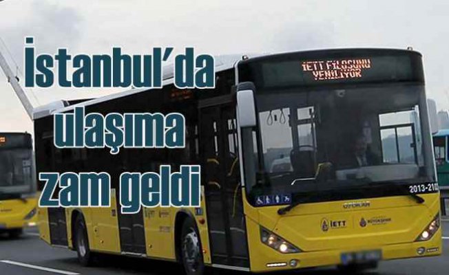 İstanbul'da ulaşıma yüzde 51.5 zam geldi