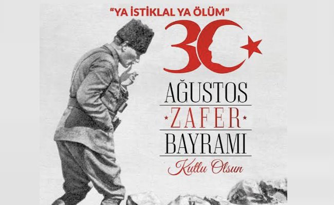 Türk İstiklal Savaşı'nın zafer günü | 30 Ağustos kutlu olsun