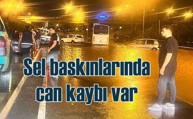 İstanbul'u sel baskınlarında can kaybı var