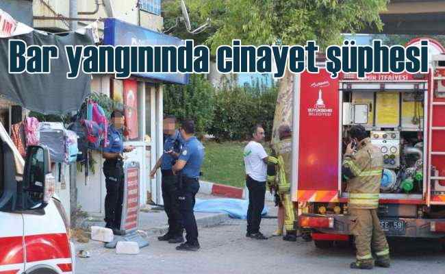 İzmir'de bar yangınında cinayet şüphesi