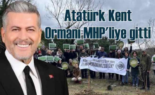 Atatürk Kent Ormanı MHP'li vekilin vakfına verildi